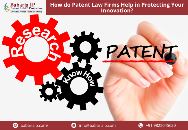 How do Patent Law Firms Help in Protecting Your Innovation