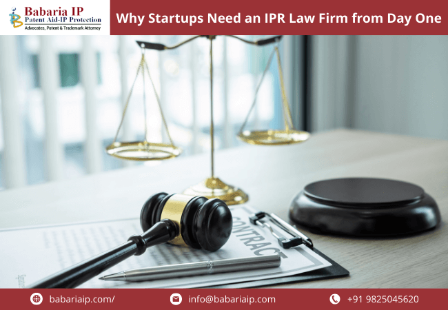 Why Startups Need an IPR Law Firm from Day One