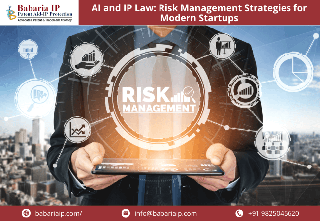 AI and IP Law Risk Management Strategies for Modern Startups