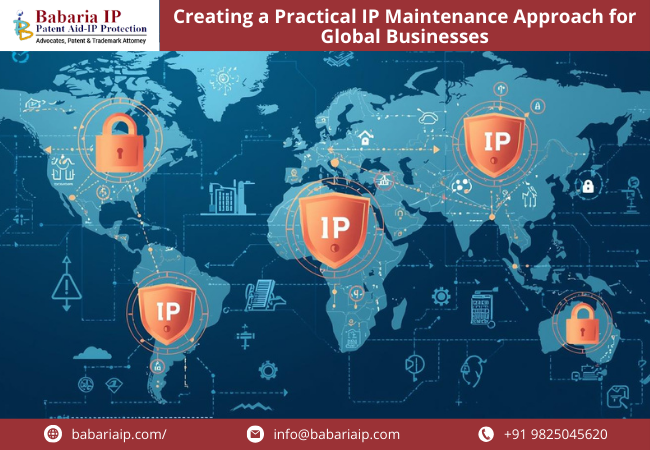 Creating a Practical IP Maintenance Approach for Global Businesses