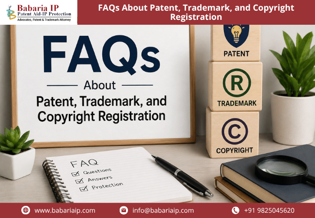 FAQs About Patent, Trademark, and Copyright Registration